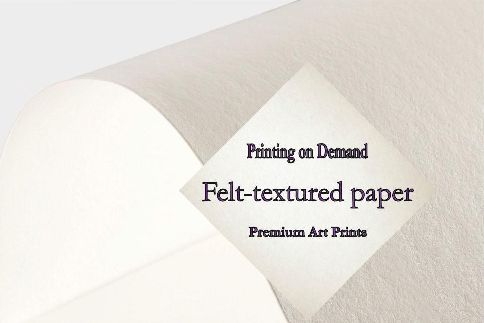 Printing on Demand - Premium Art Prints Felt-textured paper